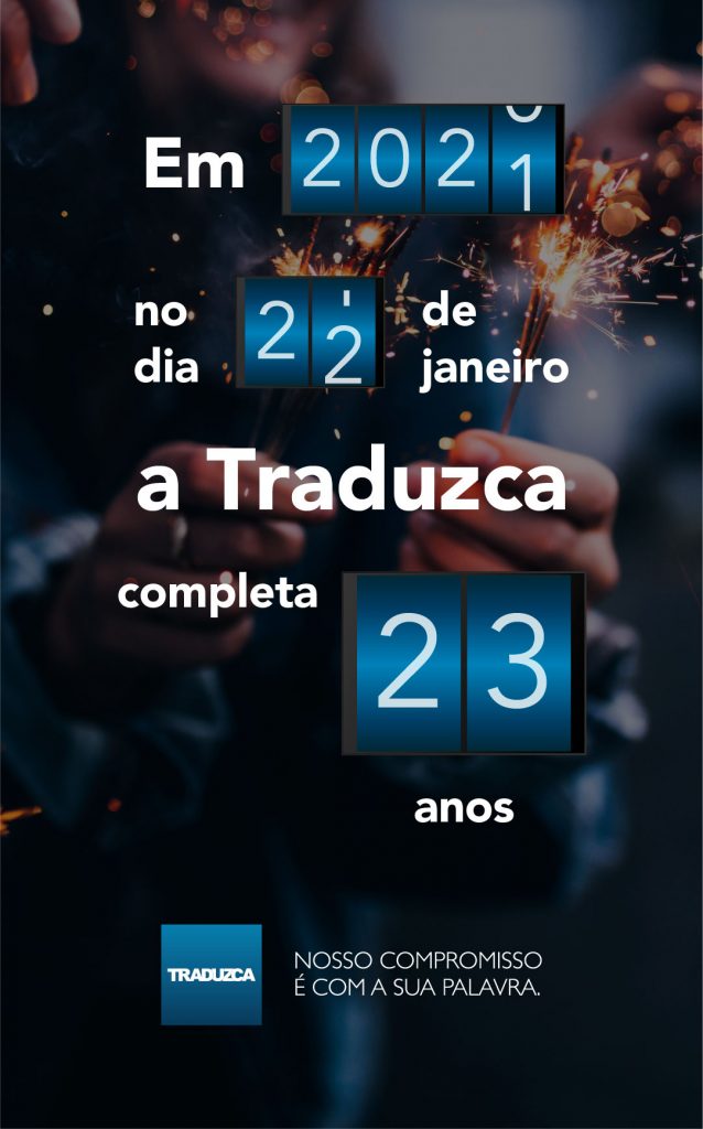 Em 2021, no dia 22, a Traduzca completa 23 anos.